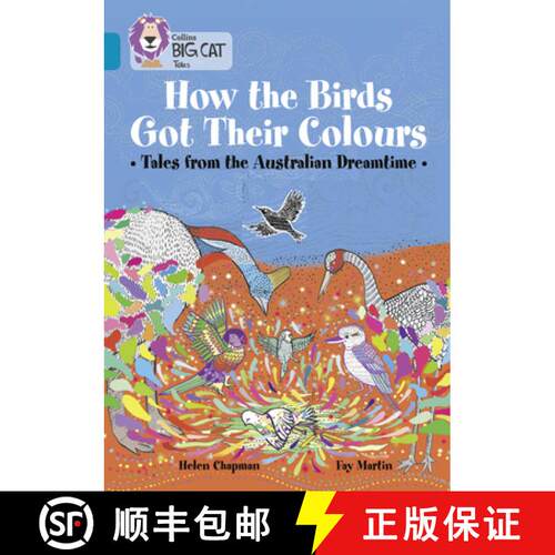 How the Birds Got Their Colours: Tales from the Australian Dreamtime: Band 13/Topaz [9780008179342]