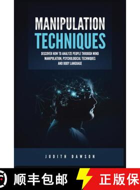 预订 Manipulation Techniques: Discover How to Analyze People Through Mind Manipulation, Psychological... [9781955617888]