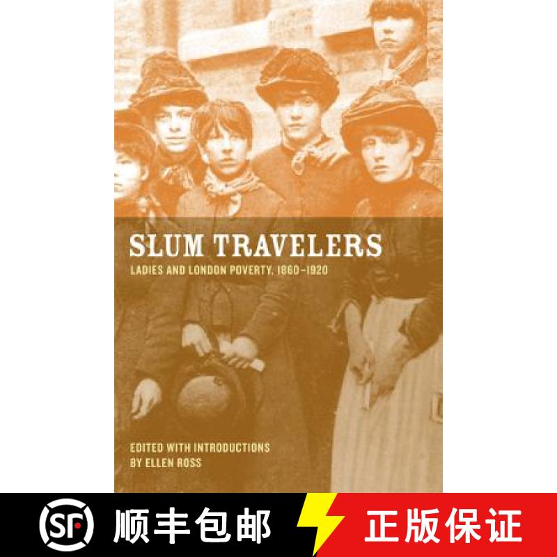 【3-4周达】Slum Travelers: Ladies and London Poverty, 1860-1920 [9780520249066]