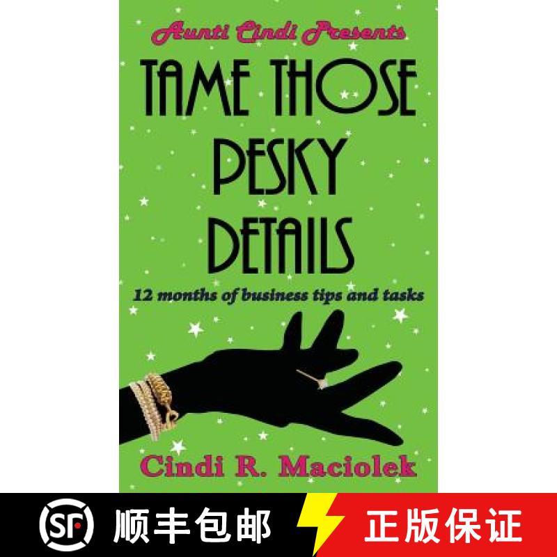 预订 Tame Those Pesky Details: 12 months of business tips and tasks [9781946509093]