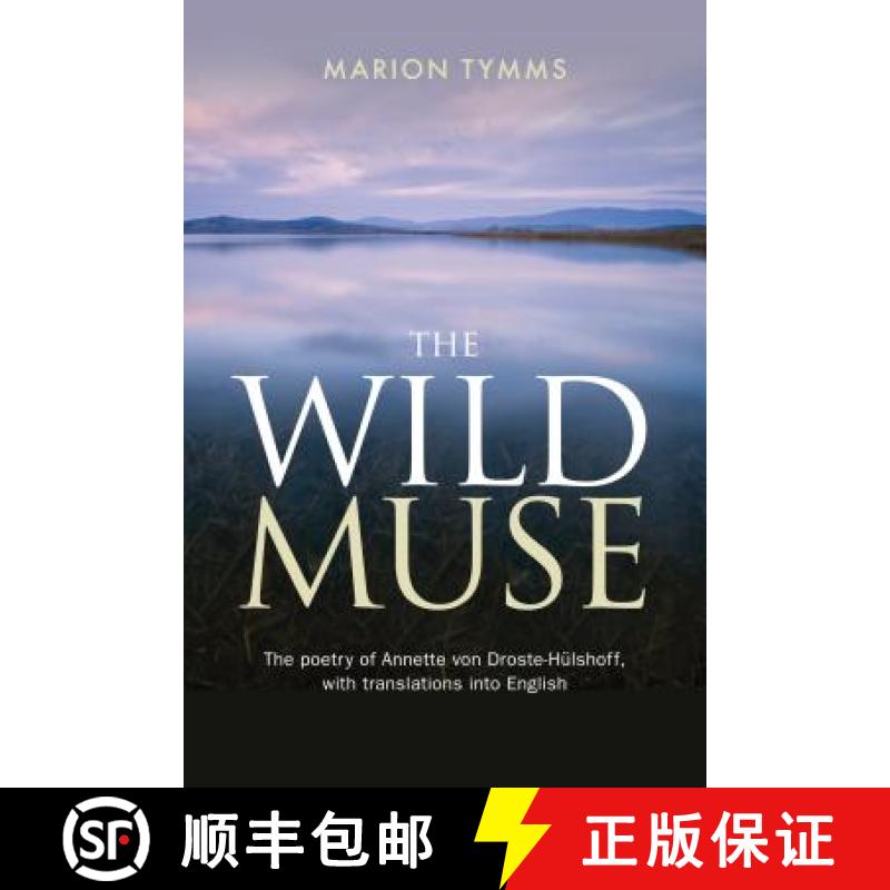 【3-4周达】The Wild Muse: The poetry of Annette von Droste-Hülshoff, with translations into English [9781861510914]