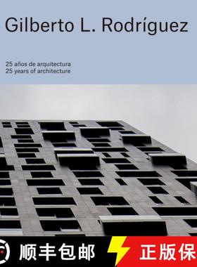 【3-4周达】Gilberto L. Rodríguez: 25 Years of Architecture [9786078880225]