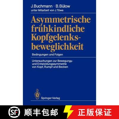【3-4周达】Asymmetrische frühkindliche Kopfgelenksbeweglichkeit: Bedingungen und Folgen Untersuchung... [9783540194583]