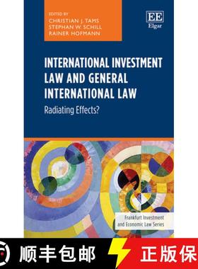 【3-4周达】International Investment Law and General International Law: Radiating Effects?: Radiating ... [9781800884052]