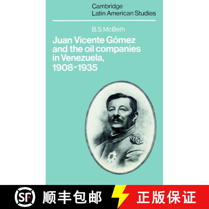 【3-4周达】Juan Vicente Gomez and the Oil Companies in Venezuela, 1908–1935: - Juan Vicente Gomez an... [9780521892186]