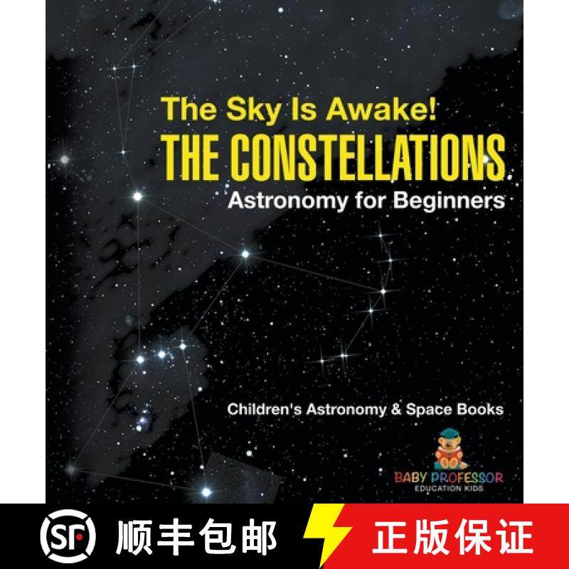 【3-4周达】The Sky Is Awake! The Constellations - Astronomy for Beginners | Children's Astronomy & Sp... [9798869411938]