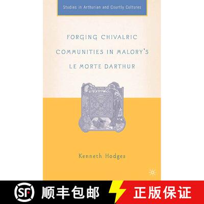 【3-4周达】Forging Chivalric Communities in Malory’s Le Morte Darthur (1st ed. 2005) [9781349530113]