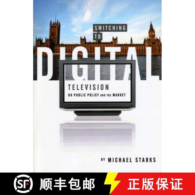 【3-4周达】Switching to Digital Television : UK Public Policy and the Market [9781841501727]