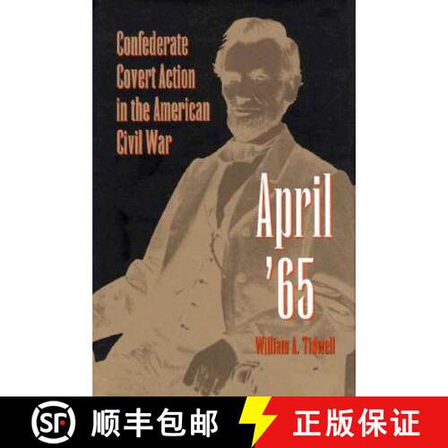 【3-4周达】精装 April `65 – Confederate Covert Action in the American Civil War [9780873385152]