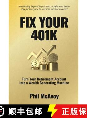 预订 Fix Your 401K: Turn Your Retirement Account into a Wealth Generating Machine [9798987726532]