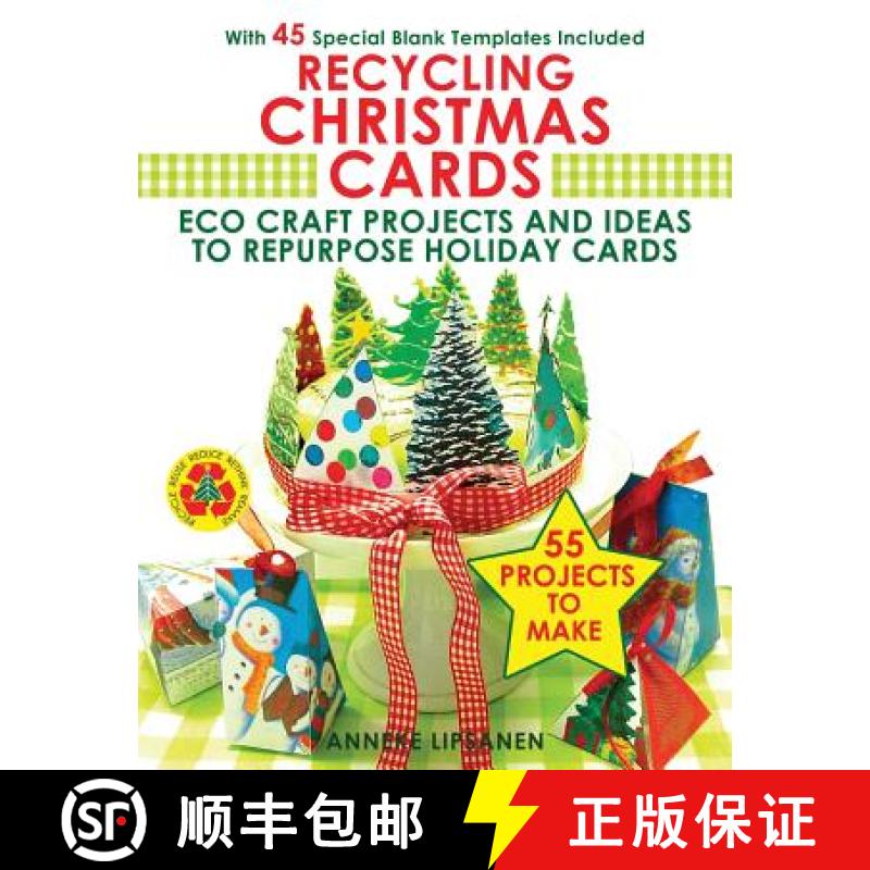 【2-3周达】Recycling Christmas Cards: Eco Craft Projects and Ideas to Repurpose Holiday Cards - With ... [9781680329124]