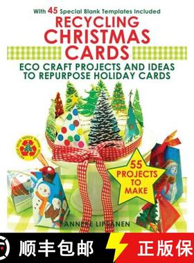 【3-4周达】Recycling Christmas Cards: Eco Craft Projects and Ideas to Repurpose Holiday Cards - With ... [9781680329124]