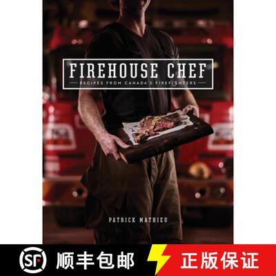 【3-4周达】Firehouse Chef: Favourite Recipes from Canada's Firefighters [9781770503069]