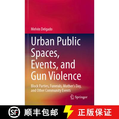 【3-4周达】Urban Public Spaces, Events, and Gun Violence: Block Parties, Funerals, Mother's Day, and ... [9783031670213]
