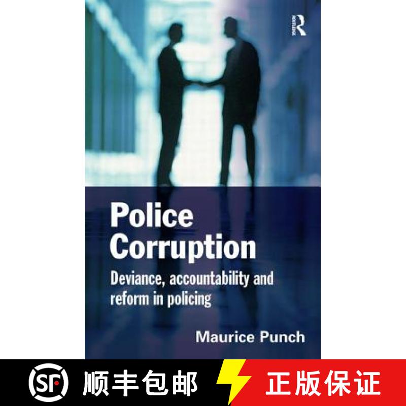 【3-4周达】Police Corruption: Deviance, Reform and Accountability in Policing [9781843924111]