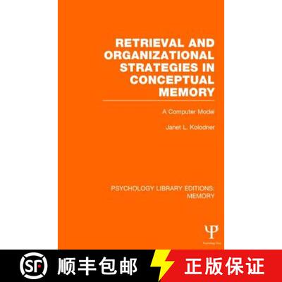 【3-4周达】精装 Retrieval and Organizational Strategies in Conceptual Memory (PLE: Memory) : A Comput... [9781848724112]