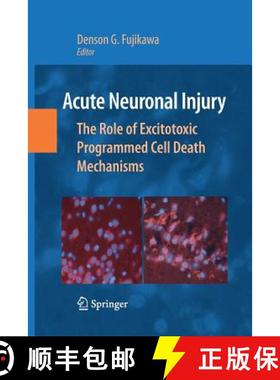 【3-4周达】Acute Neuronal Injury : The Role of Excitotoxic Programmed Cell Death Mechanisms [9781489982858]