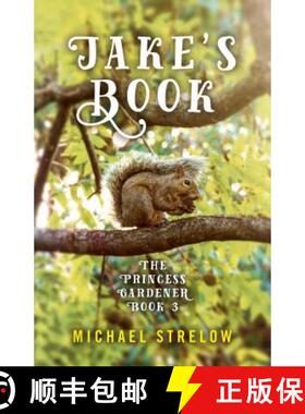【3-4周达】Jake`s Book - Book III of The Princess Gardener series: Book III of The Princess Gardener ... [9781789042320]
