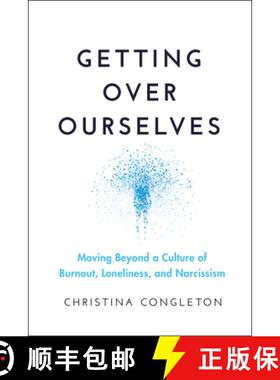 【3-4周达】Getting Over Ourselves: Moving Beyond a Culture of Burnout, Loneliness, and Narcissism [9781394332304]