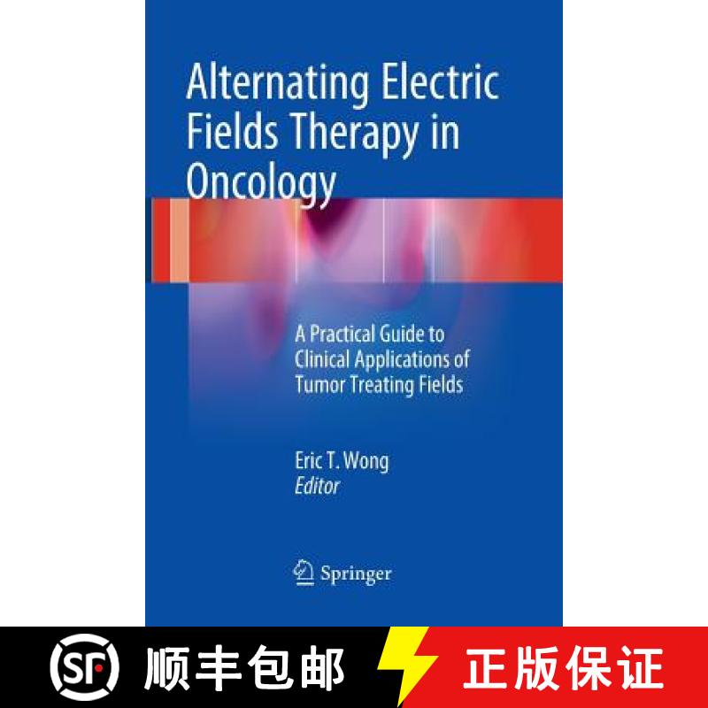 【3-4周达】Alternating Electric Fields Therapy in Oncology : A Practical Guide to Clinical Applicatio... [9783319808406]