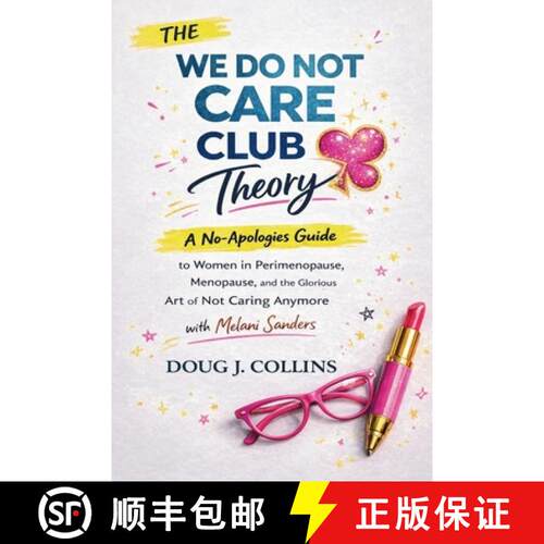【3-4周达】The We Do Not Care Club Theory: A No-Apologies Guide to Women in Perimenopause, Menopause,... [9781105792311]