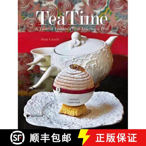 【3-4周达】精装 TeaTime: A Taste of London's Best Afternoon Teas: A Taste of London's Best Afternoon ... [9781906506575]