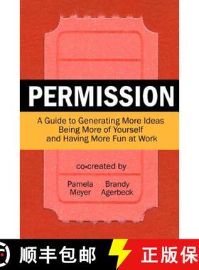 【3-4周达】Permission: A Guide to Generating More Ideas, Being More of Yourself and Having More Fun a... [9780615529226]