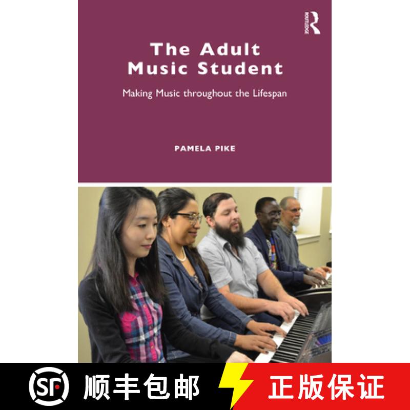【3-4周达】The Adult Music Student: Making Music throughout the Lifespan [9780367434588]