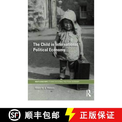 【3-4周达】精装 The Child in International Political Economy: A Place at the Table [9780415357371]