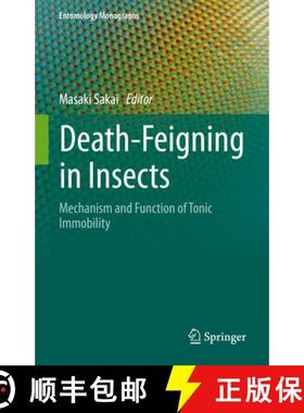 【3-4周达】Death-Feigning in Insects: Mechanism and Function of Tonic Immobility [9789813365971]