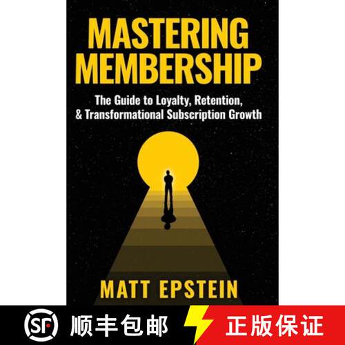 【3-4周达】精装 Mastering Membership: The Guide to Loyalty, Retention, and Transformational Subscript... [9798234034762]