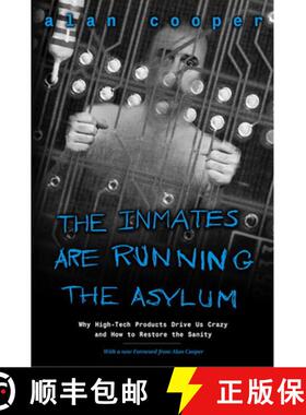 【3-4周达】Inmates Are Running the Asylum, The: Why High Tech Products Drive Us Crazy and How to Rest... [9780672326141]
