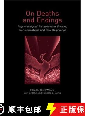 【3-4周达】On Deaths and Endings: Psychoanalysts' Reflections on Finality, Transformations and New Be... [9780415396639]