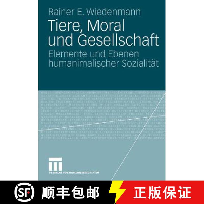 【3-4周达】Tiere, Moral und Gesellschaft : Elemente und Ebenen humanimalischer Sozialität [9783810025272]
