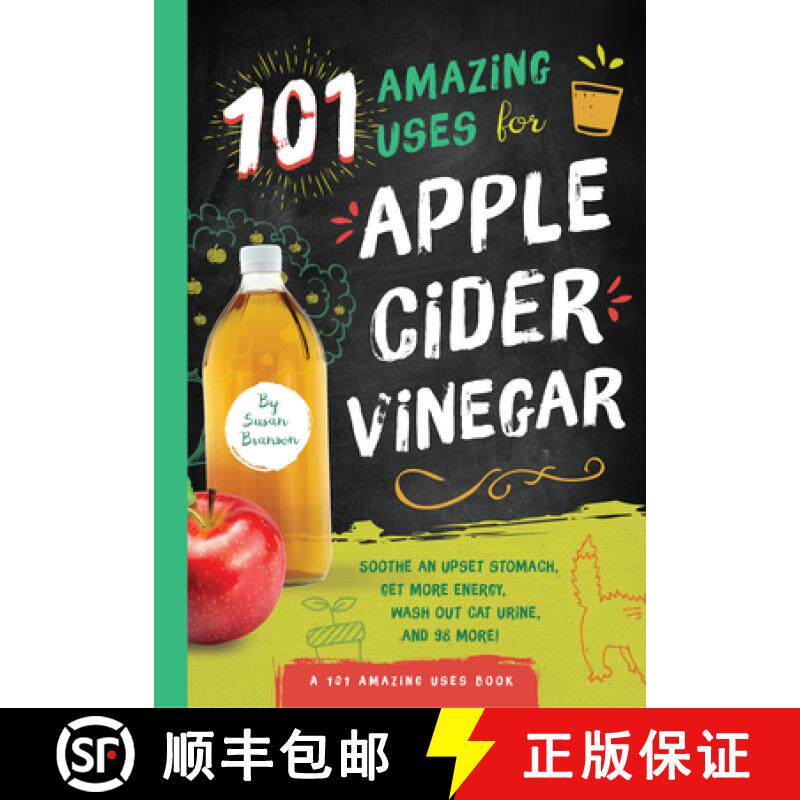 预订 101 Amazing Uses for Apple Cider Vinegar, Volume 1: Soothe an Upset Stomach, Get More Energy, Wa... [9781945547140]