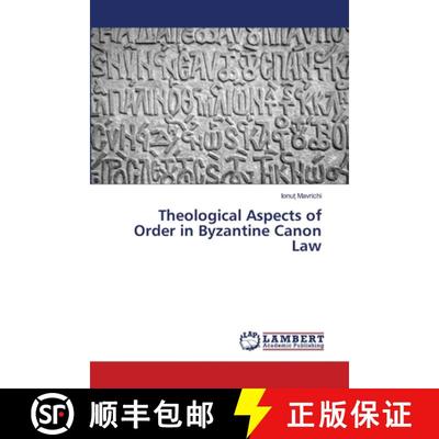 预订 Theological Aspects of Order in Byzantine Canon Law [9786202673907]