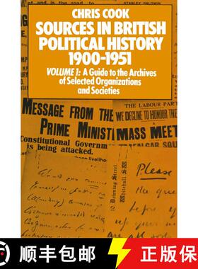 【3-4周达】Sources in British Political History 1900-1951 : Volume I: A Guide to the Archives of Sele... [9781349155651]