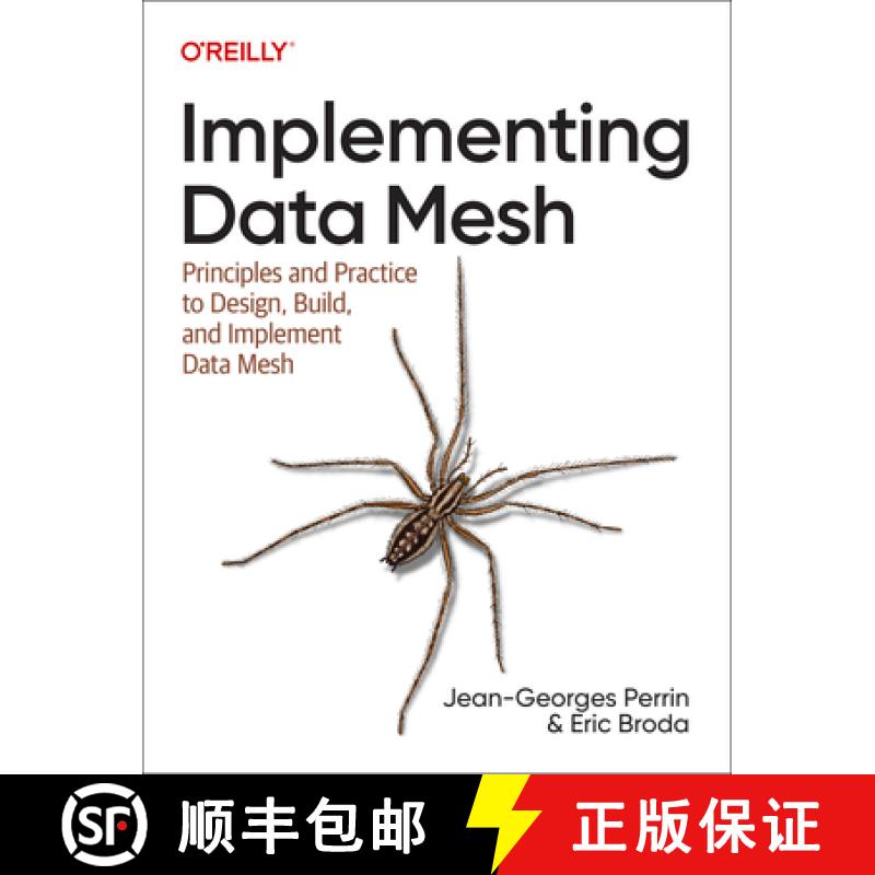 【2-3周达】Implementing Data Mesh: Design, Build, and Implement Data Contracts, Data Products, and Da... [9781098156220]
