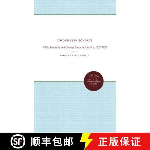 预订 Colonists in Bondage – White Servitude and Convict Labor in America, 1607–1776 [9780807839683]