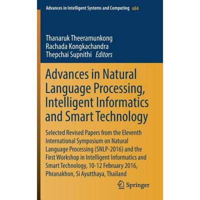 【4周达】Advances in Natural Language Processing, Intelligent Informatics and Smart Technology: Selec... [9783319700151]