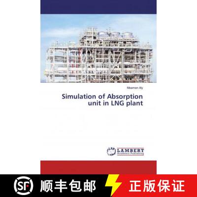 预订 Simulation of Absorption unit in LNG plant [9786139897711]