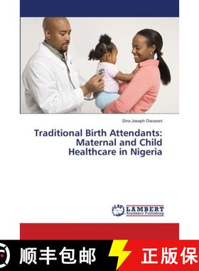 预订 Traditional Birth Attendants: Maternal and Child Healthcare in Nigeria [9786139839643]