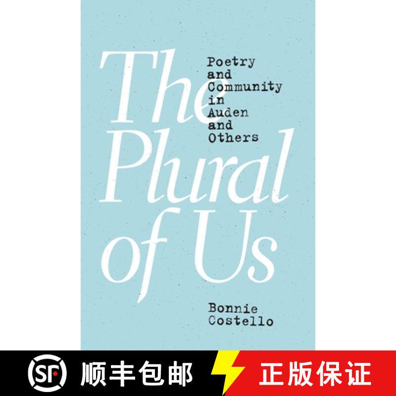 【3-4周达】The Plural of Us: Poetry and Community in Auden and Others [9780691202907]
