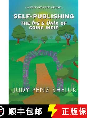 【3-4周达】Self-publishing: The Ins & Outs of Going Indie: A Step-by-Step Guide [9781989495605]