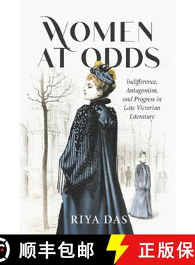 预订 Women at Odds: Indifference, Antagonism, and Progress in Late Victorian Literature [9780814215722]