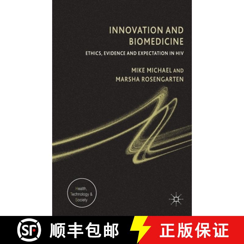 【3-4周达】Innovation and Biomedicine : Ethics, Evidence and Expectation in HIV [9781349337705]