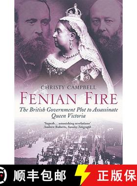 【3-4周达】Fenian Fire: The British Government Plot to Assassinate Queen Victoria [9780007104826]