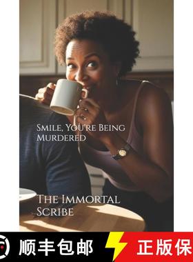 预订 Smile, You're Being Murdered: The Incarnations and Sagas of The Majestic and Mystical Nobles beg... [9780986187704]