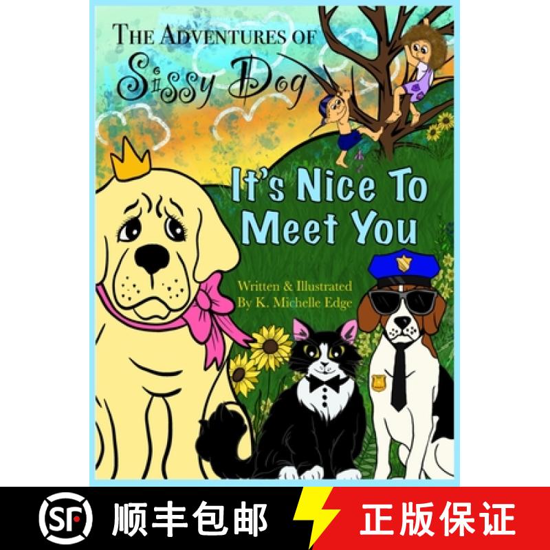 【3-4周达】精装 The Adventures of Sissy Dog: It's Nice To Meet You [9781638489108]