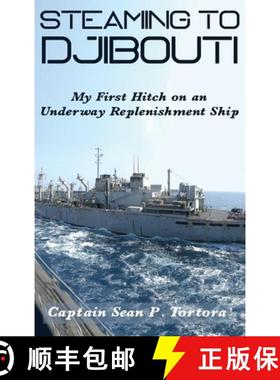 【3-4周达】Steaming to Djibouti: My First Hitch on an Underway Replenishment Ship [9781952859625]